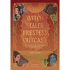 KNYGA Julie Peters Witch, Healer, Priestess, Outcast, Divine Feminine Archetypes for Modern Life