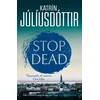 KNYGA Juliusdottir Katrin Stop Dead: The dark, chilling new instalment in the addictive Iceland Mysteries series…