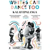 KNYGA Kalaf Epalanga Whites Can Dance Too