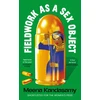 KNYGA Kandasamy Meena Fieldwork as a Sex Object: 'Best book of the year' NUSSAIBAH YOUNIS