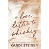 KNYGA Kandi Steiner Love Letter To Whiskey
