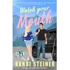 KNYGA Kandi Steiner Watch Your Mouth