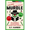 KNYGA Karber, G. T. Murdle: Even More Killer Puzzles: THE SUNDAY TIMES BESTSELLING SERIES: 100 Cunningly Clever Murder Mystery Logic Puzzles (Book 3)