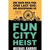 KNYGA Kardos, Michael Fun City Heist