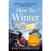 KNYGA Kari Leibowitz How to Winter, Harness Your Mindset to Thrive in Difficult Times