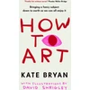 KNYGA Kate Bryan How To Art, Bringing a Fancy Subject Down to Earth so We Can All Enjoy It