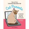 KNYGA Kate Freeman Little Instruction Book for Cat Parents, A Hilarious Survival Guide for Cat Owners