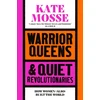 KNYGA Kate Mosse Warrior Queens &amp; Quiet Revolutionaries, How Women (Also) Built the World