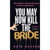 KNYGA Kate Weston You May Now Kill the Bride