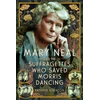 KNYGA Kathryn Atherton Mary Neal and the Suffragettes Who Saved Morris Dancing