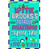 KNYGA Katie Kirby Lottie Brooks's Totally Disastrous School-Trip