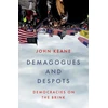 KNYGA Keane, John Demagogues and Despots: Democracies on the Brink