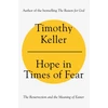 KNYGA Keller Timothy Hope in Times of Fear: The Resurrection and the Meaning of Easter