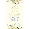 KNYGA Keller, Timothy Making Sense of God: An Invitation to the Sceptical