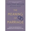 KNYGA Keller, Timothy Meaning of Marriage: Facing the Complexities of Marriage with the Wisdom of God