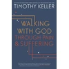 KNYGA Keller, Timothy Walking with God through Pain and Suffering