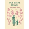 KNYGA Kelly, Jacqueline Our Brave Hearts: Wise Words for Mothers
