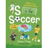 KNYGA Kemp, Emma S is for Soccer, F is for Football: ABCs of the beautiful game