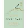 KNYGA Kempton, Beth Wabi Sabi: Japanese Wisdom for a Perfectly Imperfect Life