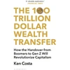 KNYGA Ken Costa 100 Trillion Dollar Wealth Transfer, How the Handover from Boomers to Gen Z Will Revolutionize Capitalism
