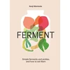 KNYGA Kenji Morimoto FERMENT, A Cookbook. Simple ferments and pickles, and how to eat them