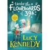 KNYGA Kennedy, Lucy Under the Floorboards of 39A