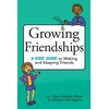 KNYGA Kennedy-Moore, Dr. Eileen; McLaughlin, Christine Growing Friendships: A Kids' Guide to Making and Keeping Friends