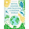 KNYGA Kerven, Rosalind Myths, Legends and Tales for a Greener World: A book of global wisdom