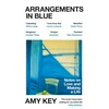 KNYGA Key, Amy Arrangements in Mėlyna: Notes on Love and Making a Life