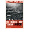 KNYGA Khan, Sulmaan Wasif Struggle for Taiwan: A History