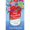 KNYGA Kilpatrick, Anna Not Needing New: A Practical Guide to Finding the Joy of Enough
