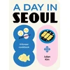 KNYGA Kim, Julian Day in Seoul: A Korean Cookbook