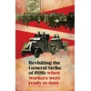 KNYGA Kimber, Charlie; Cox, Judy Revisiting the General Strike of 1926: When Workers Were Ready To Dare