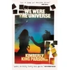 KNYGA Kimberly King Parsons We Were the Universe