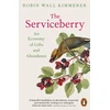 KNYGA Kimmerer, Robin Wall Serviceberry: An Economy of Gifts and Abundance