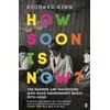 KNYGA King, Mr Richard How Soon is Now?: The Madmen and Mavericks who made Independent Music 1975-2005