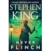 KNYGA King, Stephen Never Flinch: From the No. 1 Bestselling author of HOLLY