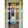 KNYGA Kingsolver Barbara Unsheltered: Author of Demon Copperhead, Winner of the Women’s Prize for Fiction