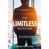 KNYGA Kingston, James Art Of Recruitment: How to Become a Limitless Recruiter