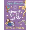KNYGA Kinsella Sophie Mummy Fairy and Me: Fairy-in-Waiting