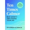 KNYGA Kirren Schnack Ten Times Calmer, Beat Anxiety and Change Your Life