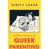 KNYGA Kirsty Loehr Short History of Queer Parenting