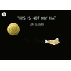 KNYGA Klassen Jon This Is Not My Hat: The multi-award-winning and bestselling picture book from Jon Klassen, creator of I WANT MY HAT BACK