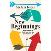 KNYGA Klein, Stefan New Beginnings: Why Change Is Hard and How We Can Achieve It