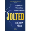 KNYGA Klotz, Anthony Jolted: Why We Quit, When to Stay, and Why It Matters