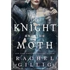 KNYGA Knight and the Moth, the spellbinding gothic romantasy from multi-million-copy bestseller Rachel Gillig