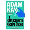 KNYGA Adam Kay Particularly Nasty Case, The Debut Novel from the Author of the Global Bestseller This Is Going to Hurt