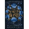 KNYGA Alexandria Warwick North Wind, The TikTok sensation! An enthralling enemies-to-lovers romantasy, the first in the Four Winds series