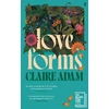 KNYGA Claire Adam Love Forms, 'Reads like a Claire Keegan short story expanded by Elizabeth Strout.' THE TIMES