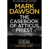 KNYGA Dawson Mark Casebook of Atticus Priest: Volume 1
